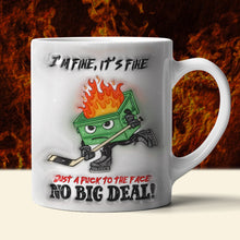 Load image into Gallery viewer, Hilarious Hockey Mug - I'm Fine, It's Fine Coffee Mug PopCulturePrints