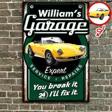Load image into Gallery viewer, Personalized Iron Garage Sign You Break It I'll Fix It Gift