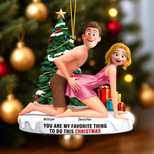 Load image into Gallery viewer, You Are My Favorite Thing To Do This Christmas - Naughty Couple Ornament - Personalized Gift for Couples Ornament MagicInPrints