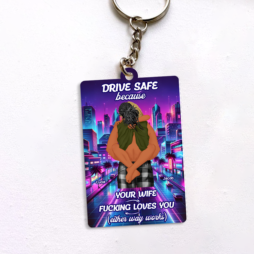 Personalized Drive Safe Keychain for Couples - Unique Gift Keychains PopCulturePrints