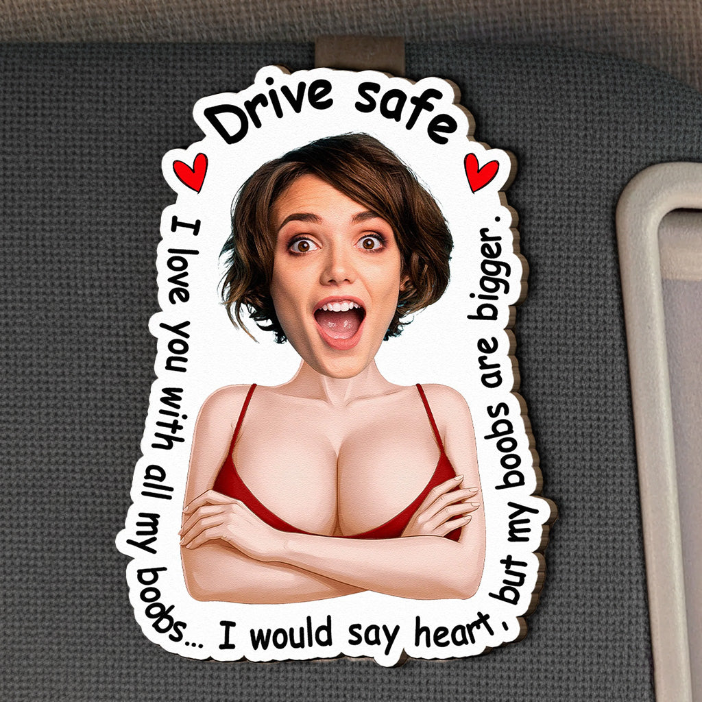 Funny Car Sticker for Drivers - Drive Safe Humor Decal Car Hanger MagicInPrints