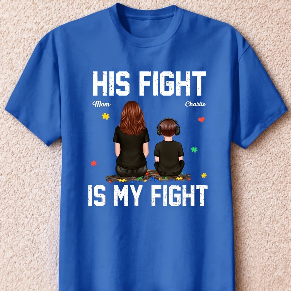 Personalized Autism Awareness T-Shirt for Moms - His Fight Is My Fight Cloth MagicInPrints