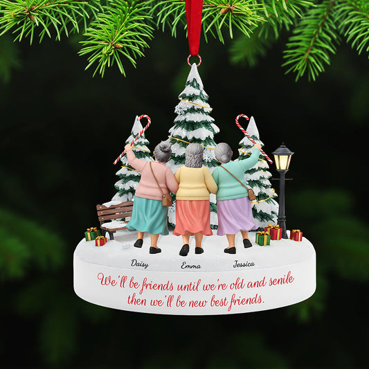 We'll Be Friends Until We're Old - Personalized Acrylic Ornament for Best Friends Ornament MagicInPrints