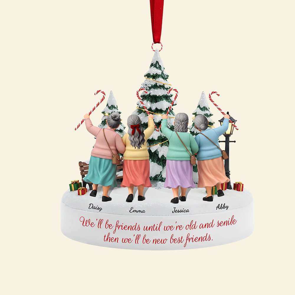 We'll Be Friends Until We're Old - Personalized Acrylic Ornament for Best Friends Ornament MagicInPrints