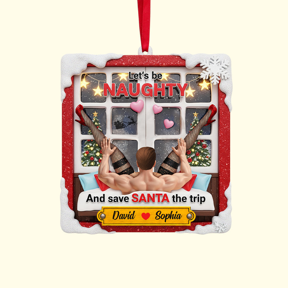 “Let's be NAUGHTY and save SANTA the trip” - Personalized Funny Christmas Ornament for Couples Ornament MagicInPrints
