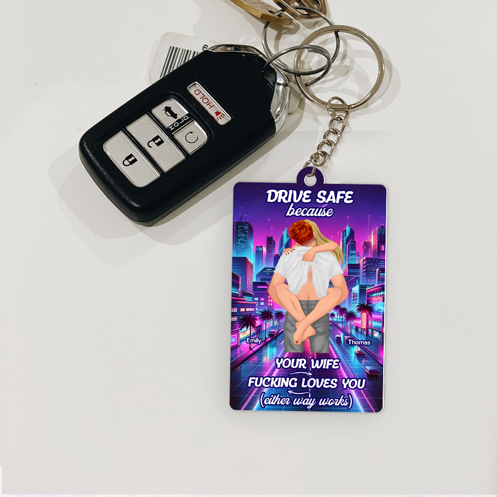 Personalized Drive Safe Keychain for Couples - Unique Gift Keychains PopCulturePrints