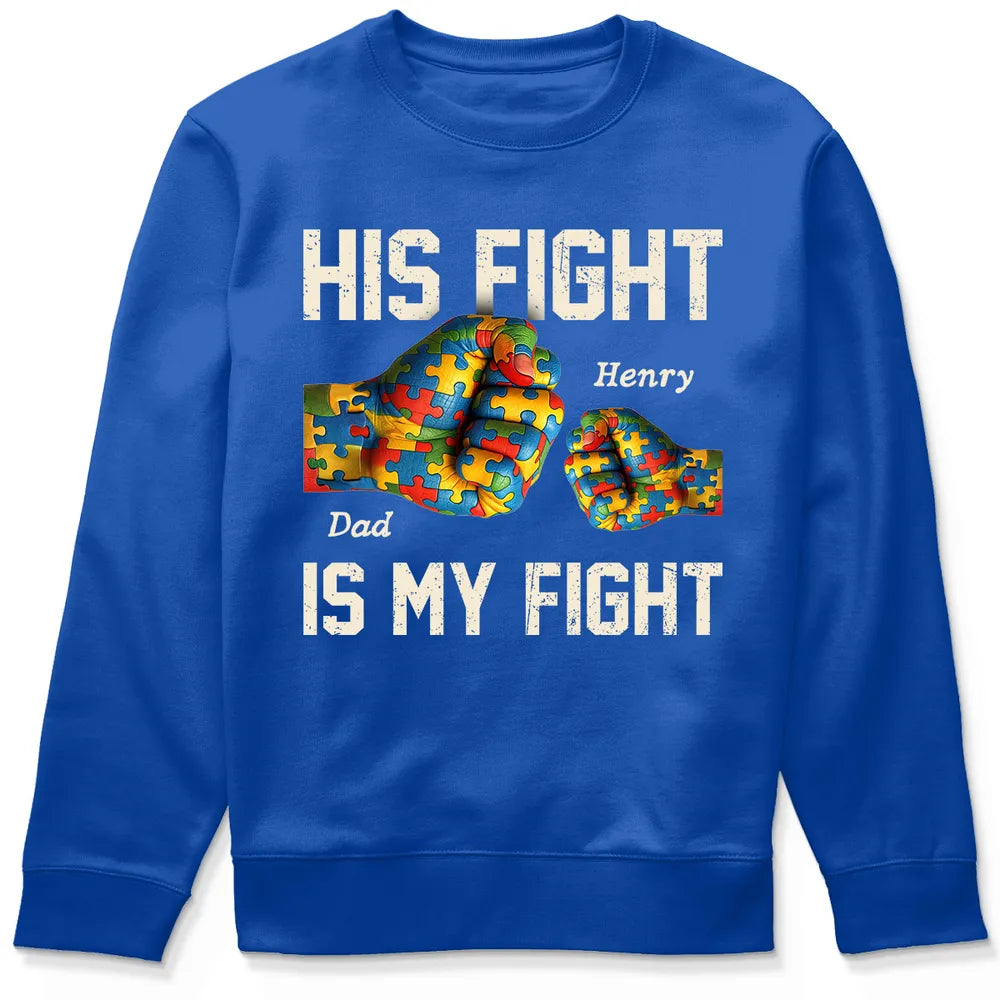 Personalized Autism Awareness T-Shirt for Dad - His Fight Is My Fight Cloth MagicInPrints