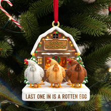 Load image into Gallery viewer, &quot;Last One in is a Rotten Egg&quot; - Chicken Farm Acrylic Ornament, Personalize for Farmers Ornament MagicInPrints
