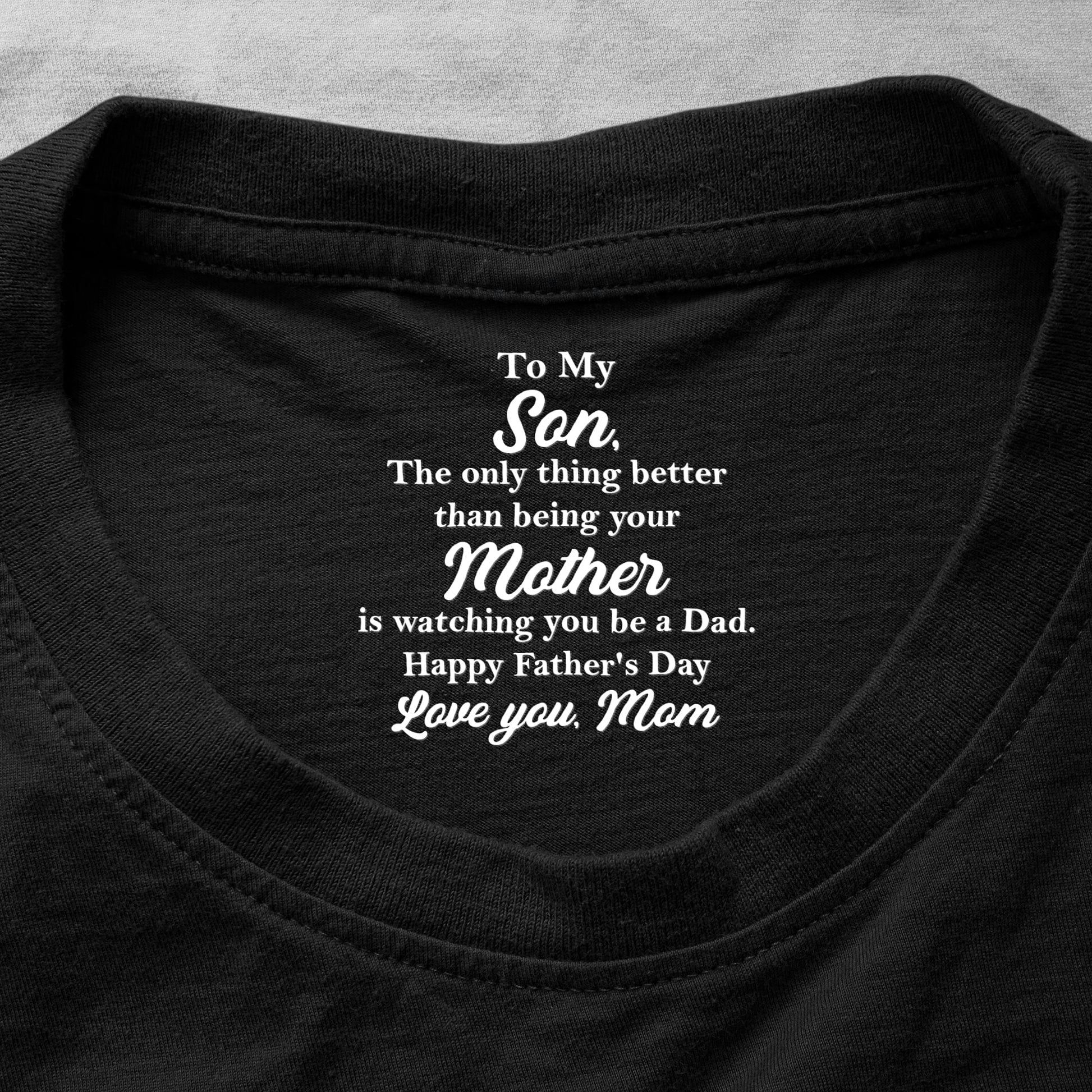 Personalized Father's Day T-Shirt for Son - Heartfelt Message from Mom Cloth MagicInPrints