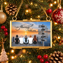 Load image into Gallery viewer, Personalized Family Memorial Photo Frame Ornament Custom Name I Am Always With You Gift
