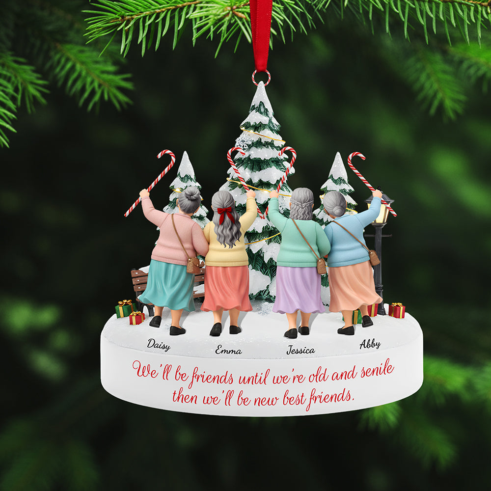 We'll Be Friends Until We're Old - Personalized Acrylic Ornament for Best Friends Ornament MagicInPrints