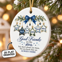 Load image into Gallery viewer, Personalized Ceramic Ornament Good Friends Are Like Stars Gift for Best Friend
