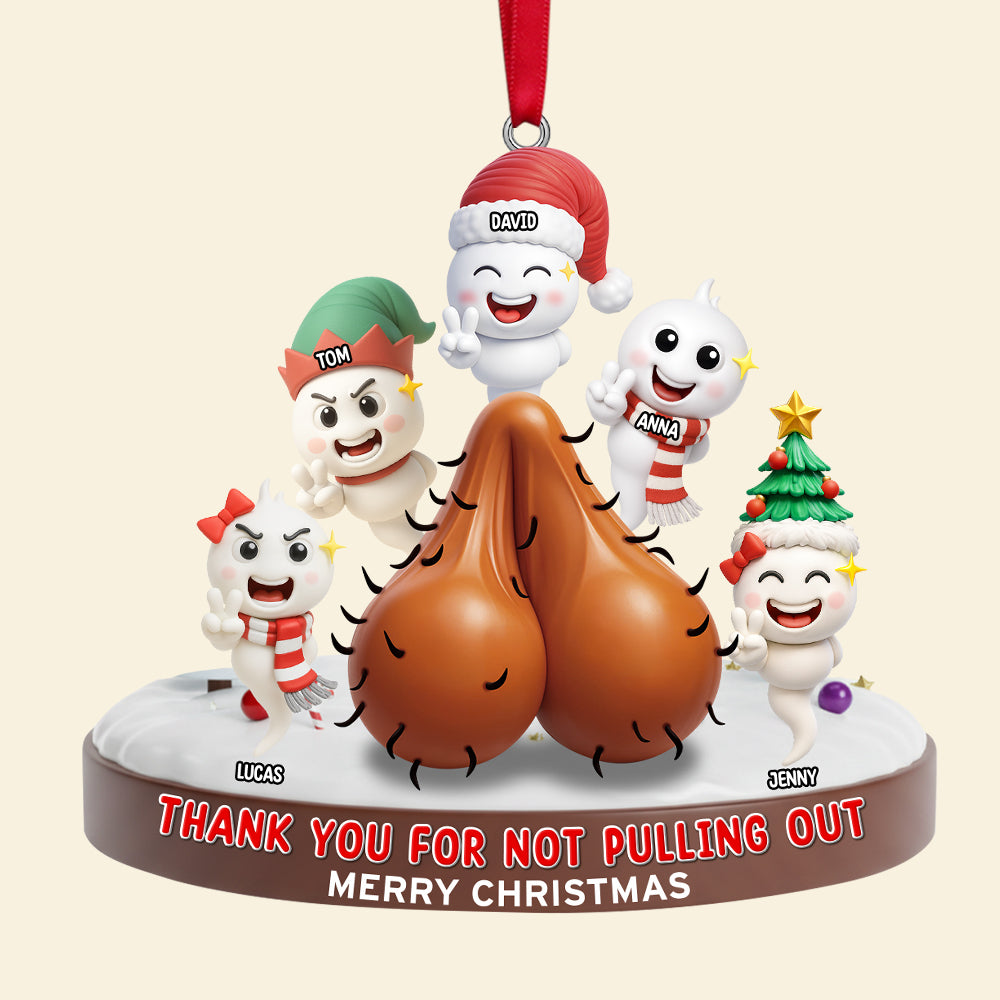 Thank You For Not Pulling Out - Personalized Funny Christmas Ornament for Dad, Grandpa & More! Ornament MagicInPrints
