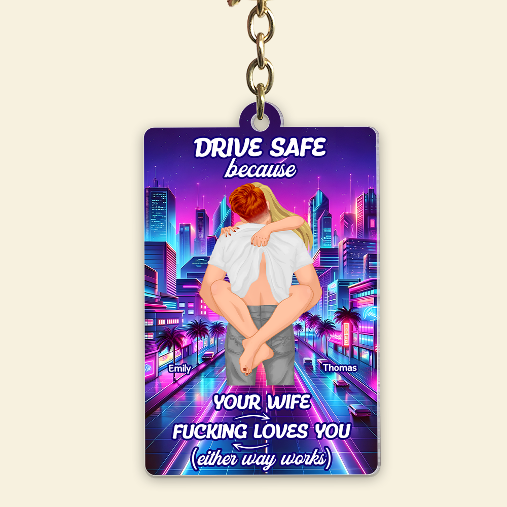Personalized Drive Safe Keychain for Couples - Unique Gift Keychains PopCulturePrints