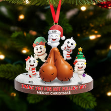 Load image into Gallery viewer, Thank You For Not Pulling Out - Personalized Funny Christmas Ornament for Dad, Grandpa &amp; More! Ornament MagicInPrints
