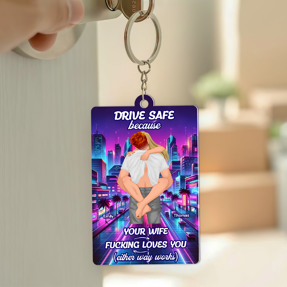 Personalized Drive Safe Keychain for Couples - Unique Gift Keychains PopCulturePrints