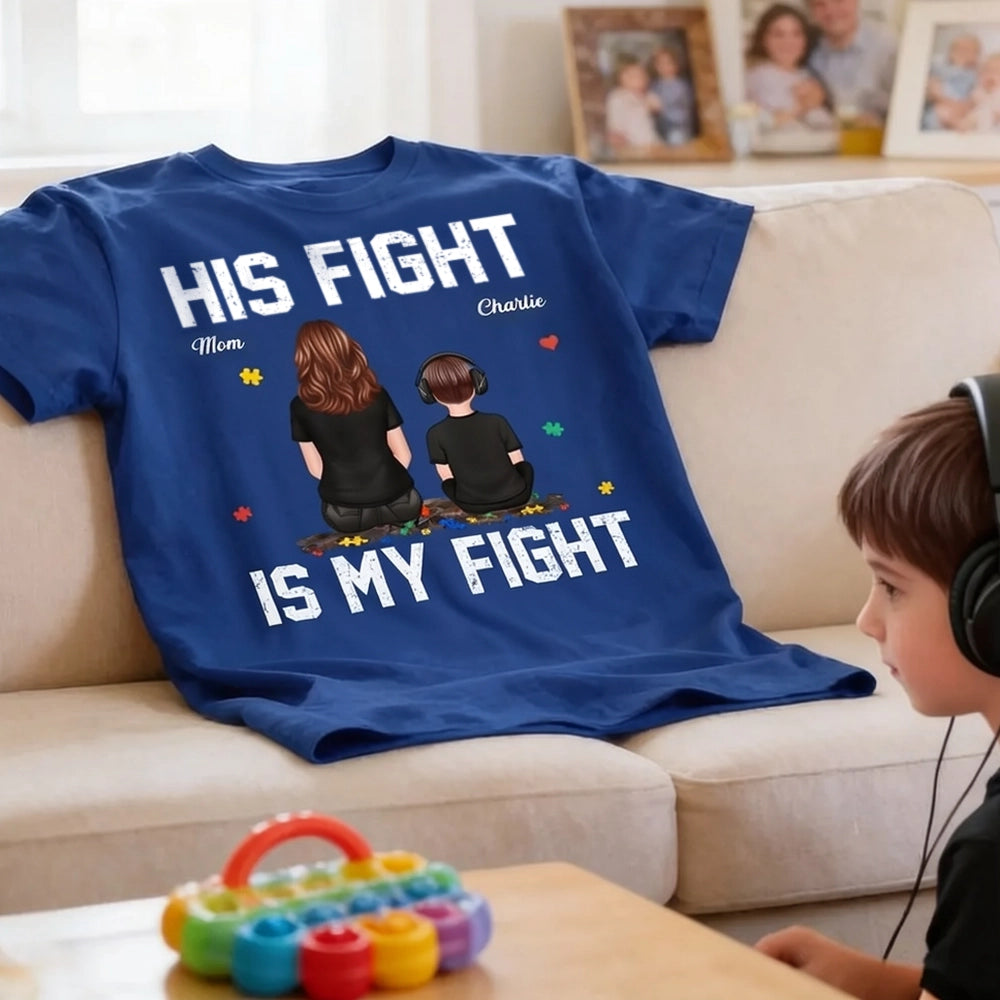 Personalized Autism Awareness T-Shirt for Moms - His Fight Is My Fight Cloth MagicInPrints