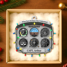 Load image into Gallery viewer, &quot;What Part Of Don&#39;t You Understand?&quot; - Personalized Flight Instruments Ornament - Gift for Pilots and Aviation Enthusiasts Ornament MagicInPrints
