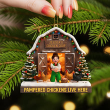 Load image into Gallery viewer, &quot;Pampered Chickens Live Here&quot; - Personalized Chicken Coop Ornament - Custom Gift for Farmers and Chicken Enthusiasts Ornament MagicInPrints
