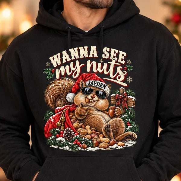 Personalized Funny Christmas Sweatshirt for Him - Wanna See My Nuts Santa Squirrel Gift