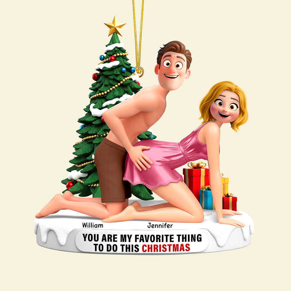 You Are My Favorite Thing To Do This Christmas - Naughty Couple Ornament - Personalized Gift for Couples Ornament MagicInPrints
