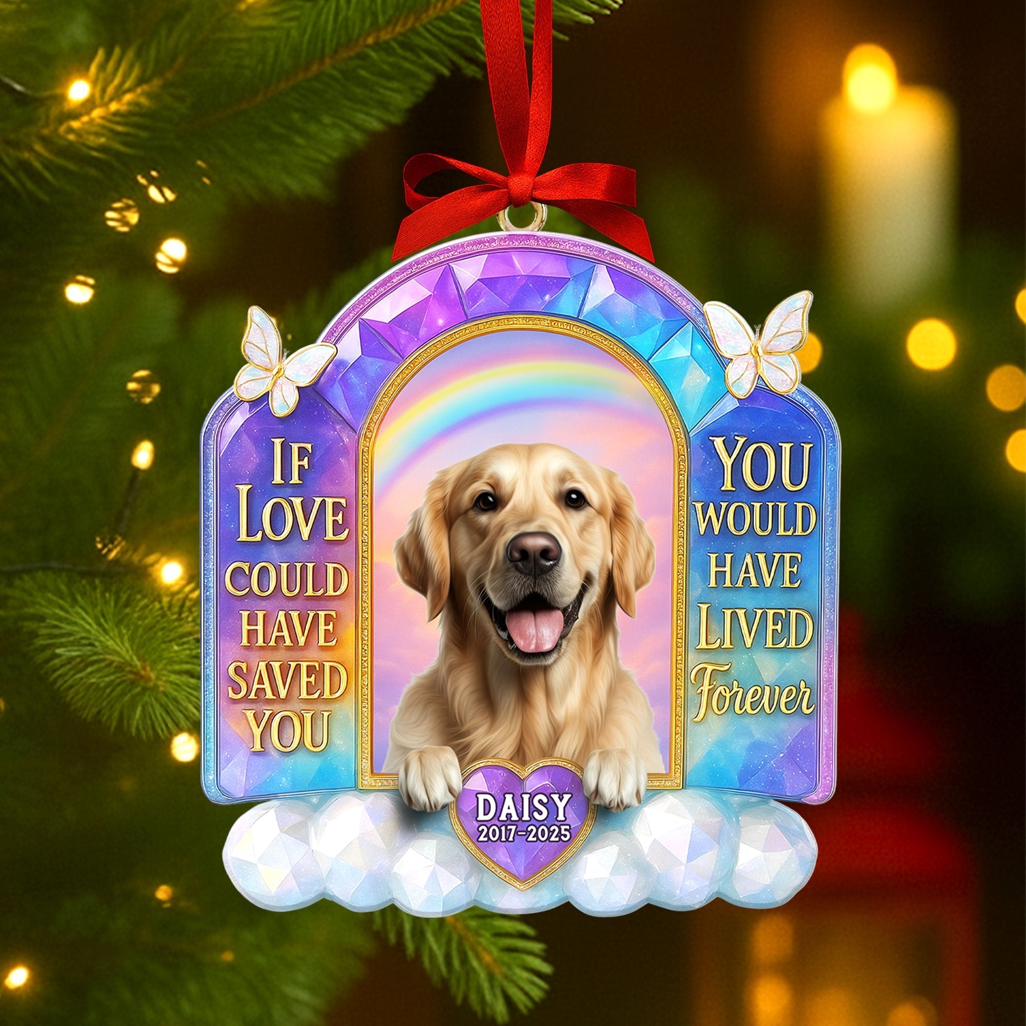If Love Could Have Saved You, You Would Have Lived Forever - Custom Memorial Dog Ornament for Pet Lovers Ornament PopCulturePrints