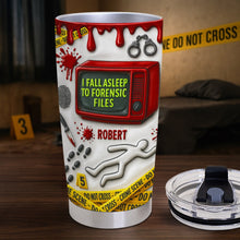 Load image into Gallery viewer, I Fall Asleep to Forensic Files - Personalized Crime Scene Tumbler for True Crime Fans Tumbler Cup MagicInPrints
