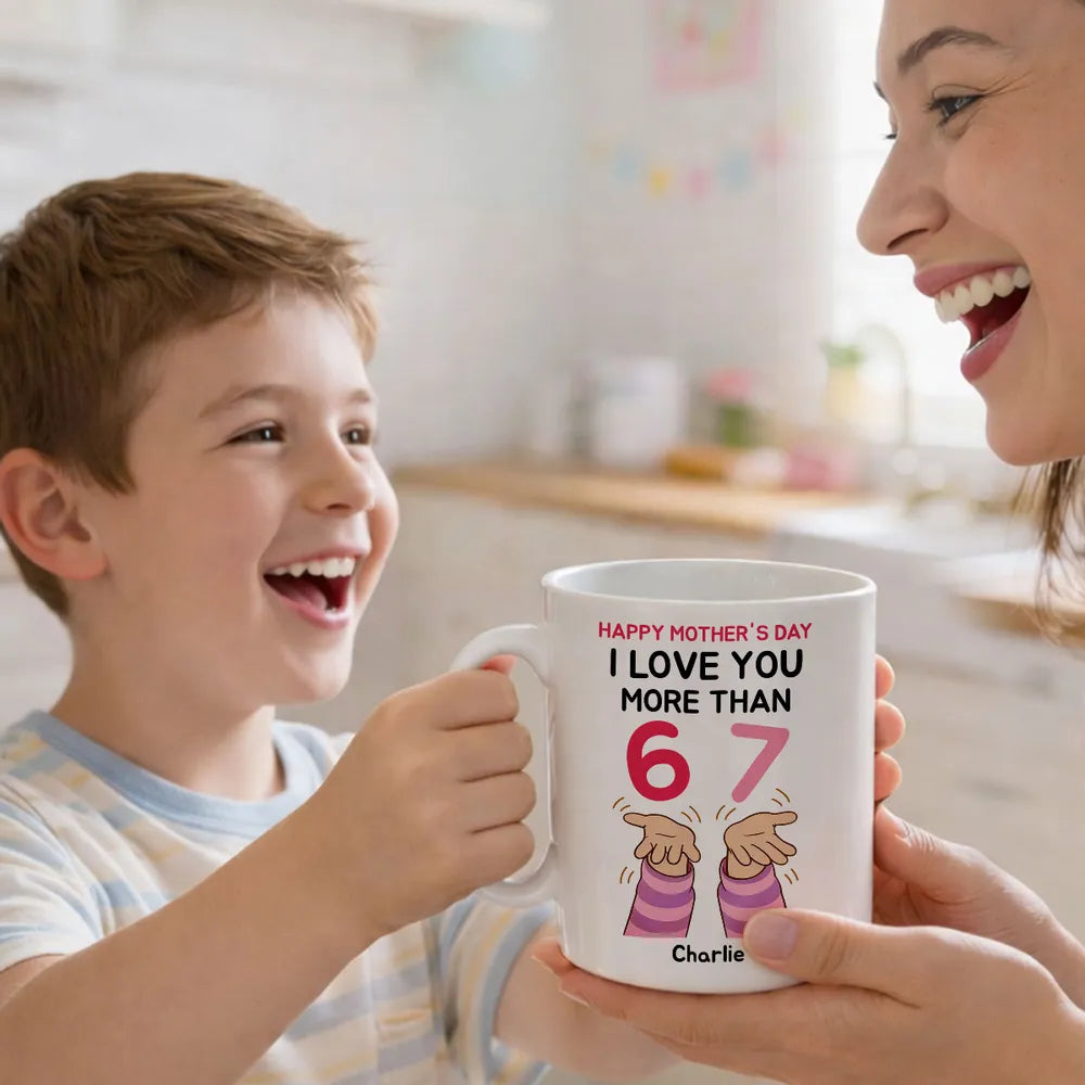 Personalized Mother's Day Mug for Mom - Funny 'I Love You More Than 67' Design Cup MagicInPrints