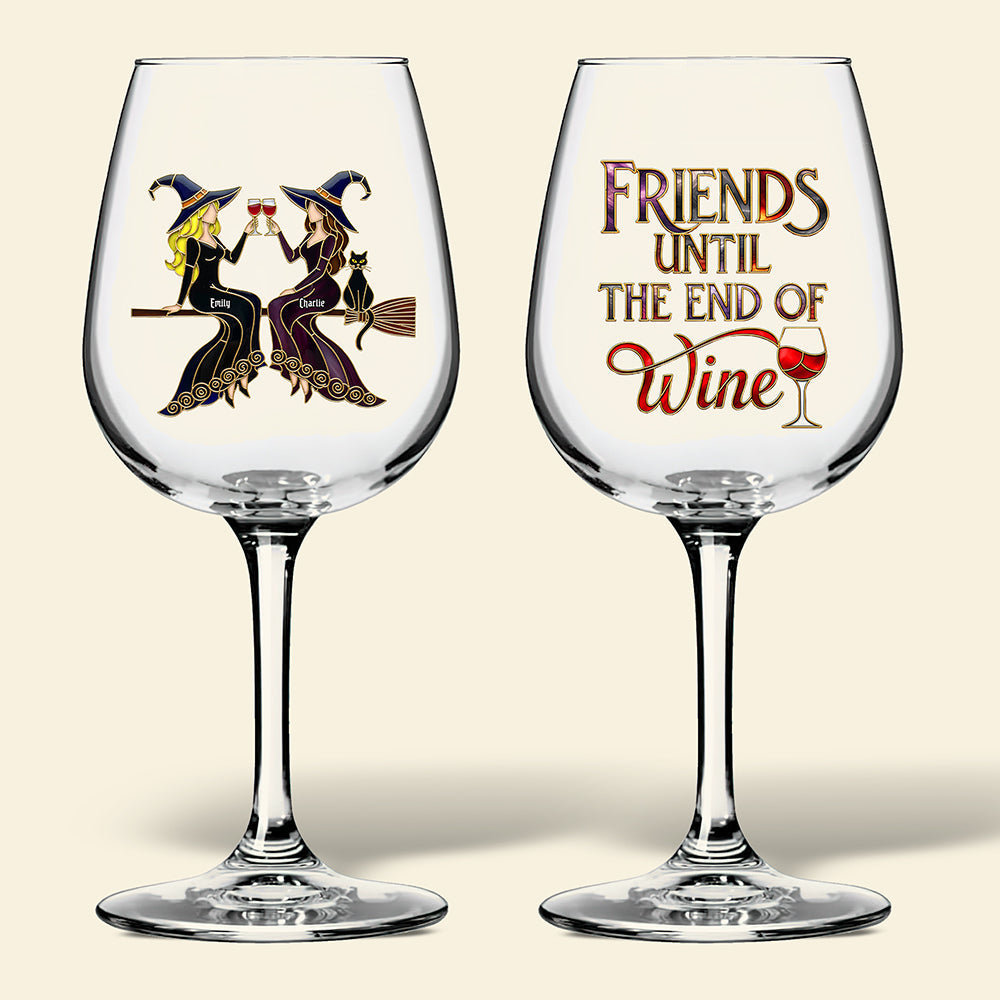 "Friends Until the End of Wine" - Personalized Witch Friends Wine Glass - Perfect Gift for Friends, Celebrations & Special Occasions Wine Glass MagicInPrints