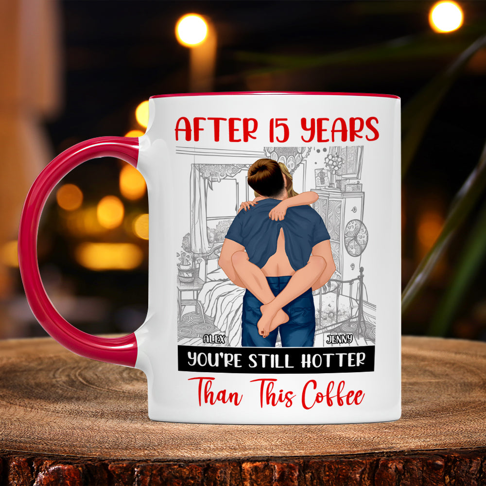 Personalized Couple Mug - You're Still Hotter Than Coffee After 15 Years Coffee Mug PopCulturePrints