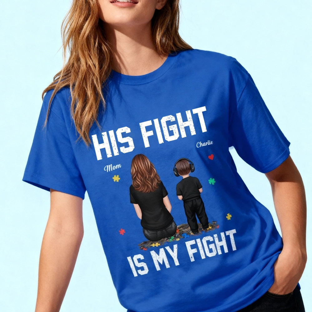 Personalized Autism Awareness T-Shirt for Moms - His Fight Is My Fight Cloth MagicInPrints