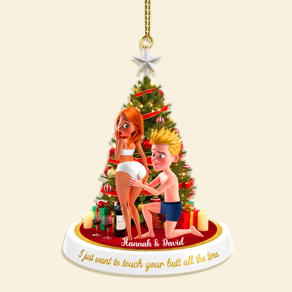 I Just Want to Touch Your Butt All the Time - Funny Couple Christmas Ornament - Personalized Gift for Couples Ornament MagicInPrints