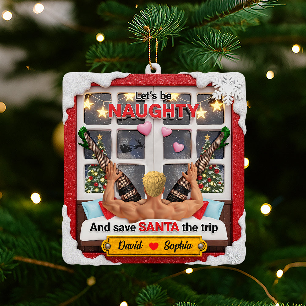 “Let's be NAUGHTY and save SANTA the trip” - Personalized Funny Christmas Ornament for Couples Ornament MagicInPrints