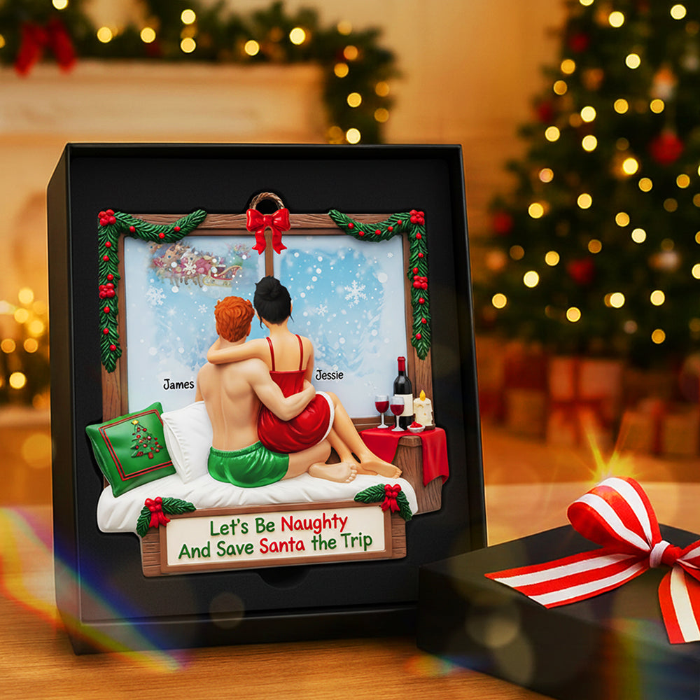 Let's Be Naughty And Save Santa the Trip - Personalized Couples Ornament Ornament MagicInPrints