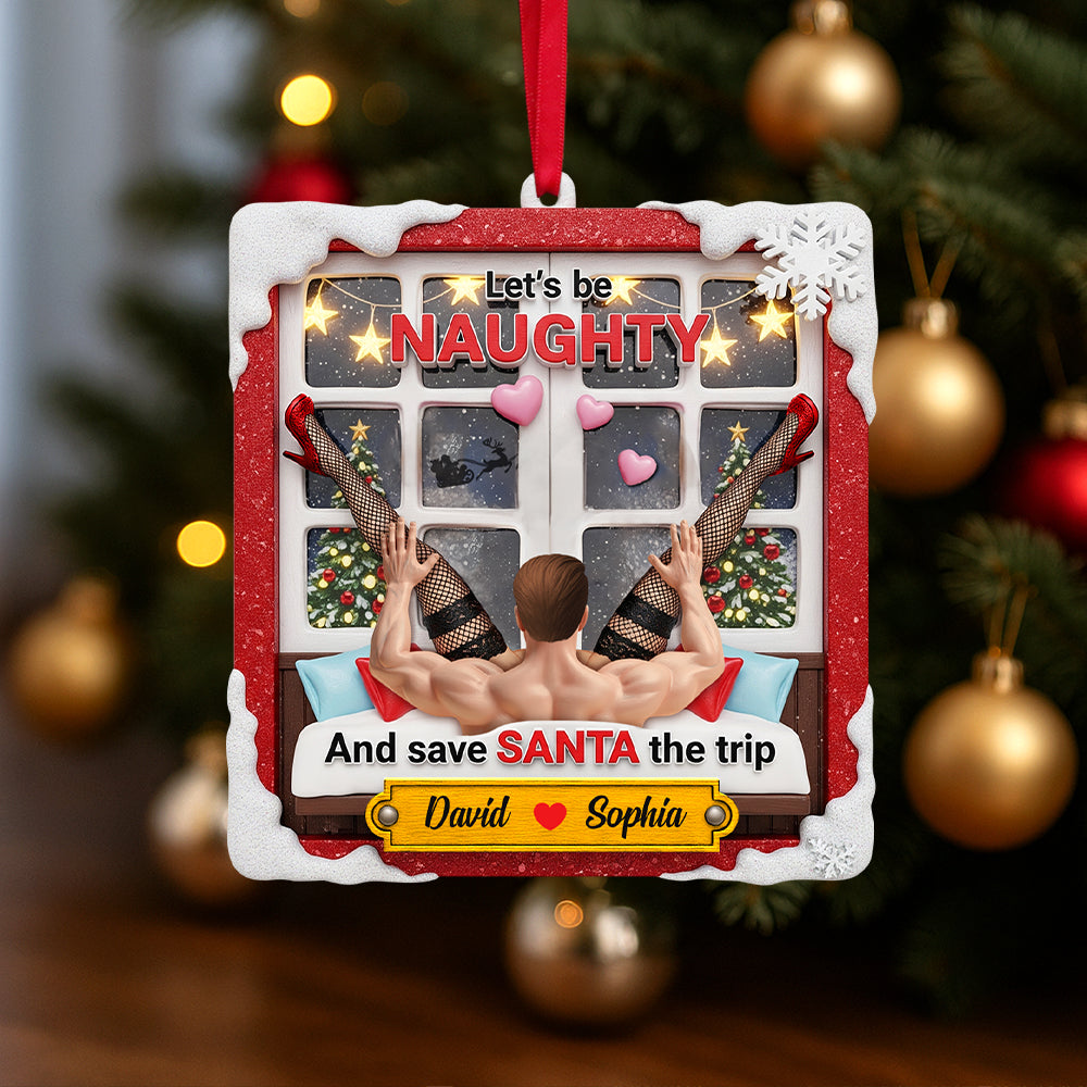 “Let's be NAUGHTY and save SANTA the trip” - Personalized Funny Christmas Ornament for Couples Ornament MagicInPrints