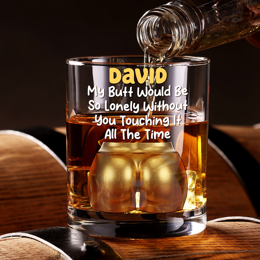 My Butt Would Be So Lonely - Personalized Naughty Couple 11oz Round Whiskey Glass Whiskey Glass MagicInPrints