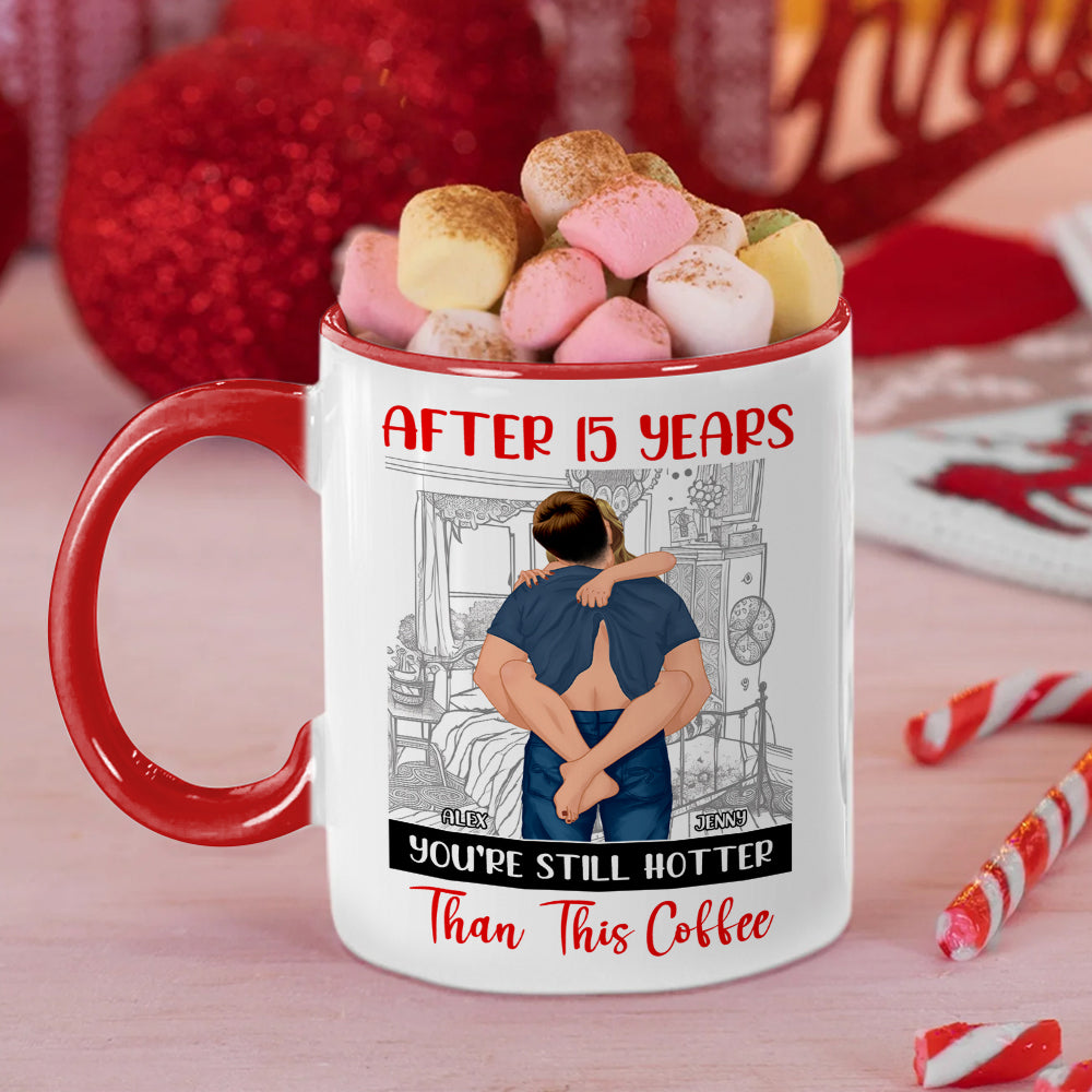 Personalized Couple Mug - You're Still Hotter Than Coffee After 15 Years Coffee Mug PopCulturePrints