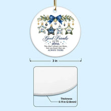 Load image into Gallery viewer, Personalized Ceramic Ornament Good Friends Are Like Stars Gift for Best Friend
