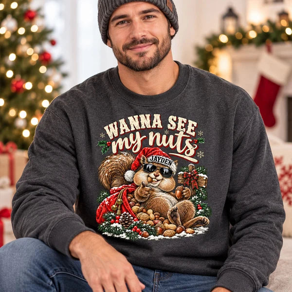 Personalized Funny Christmas Sweatshirt for Him - Wanna See My Nuts Santa Squirrel Gift